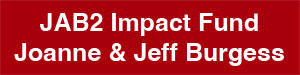 JAB2 Impact Fund/Joanne & Jeff Burgess